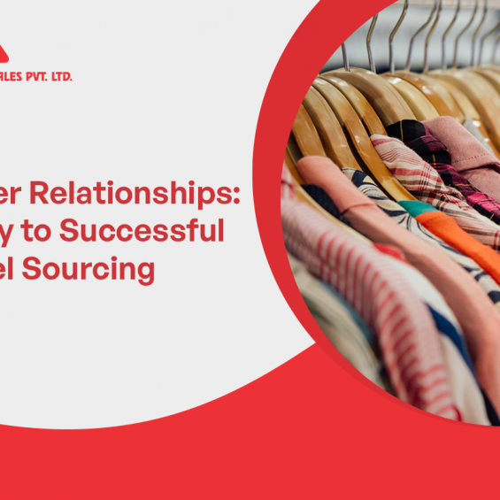 Supplier Relationships: The Key to Successful Apparel Sourcing