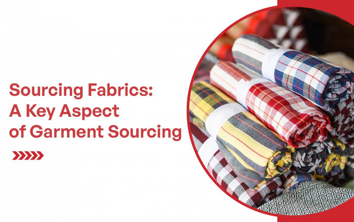 Sourcing Fabrics: A Key Aspect of Garment Sourcing