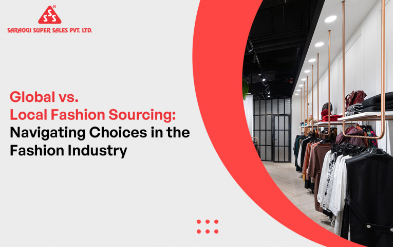 Global vs. Local Fashion Sourcing: Navigating Choices in the Fashion Industry