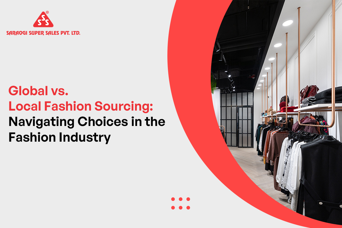 Global vs. Local Fashion Sourcing: Navigating Choices in the Fashion Industry