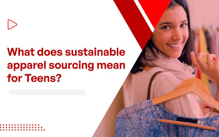 What Does Sustainable Apparel Sourcing Mean for Teens?